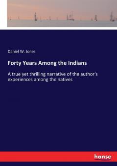 Forty Years Among the Indians