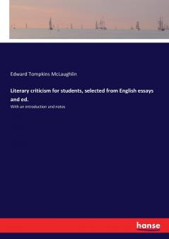 Literary criticism for students selected from English essays and ed.