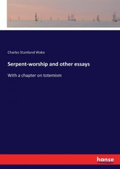 Serpent-worship and other essays