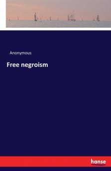 Free negroism