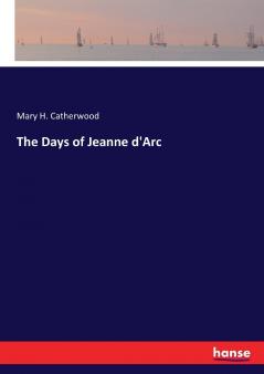The Days of Jeanne d'Arc