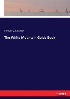 The White Mountain Guide Book