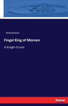 Fingal King of Morven
