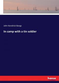 In camp with a tin soldier
