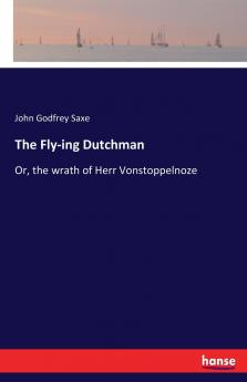 The Fly-ing Dutchman