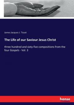 The Life of our Saviour Jesus Christ