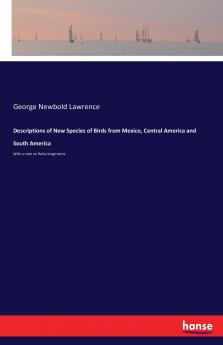 Descriptions of New Species of Birds from Mexico Central America and South America