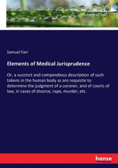 Elements of Medical Jurisprudence