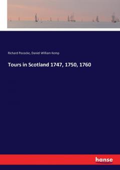 Tours in Scotland 1747 1750 1760