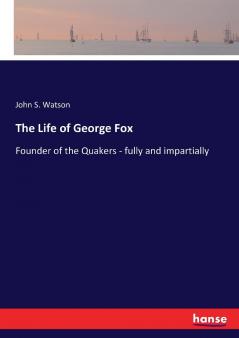 The Life of George Fox
