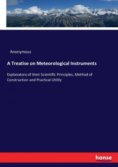 A Treatise on Meteorological Instruments