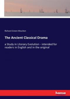The Ancient Classical Drama