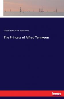 The Princess of Alfred Tennyson