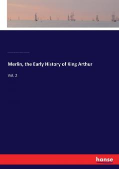 Merlin the Early History of King Arthur