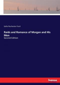 Raids and Romance of Morgan and His Men