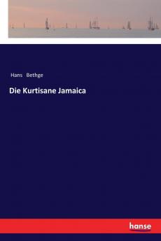 Die Kurtisane Jamaica