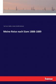 Meine Reise nach Siam 1888-1889