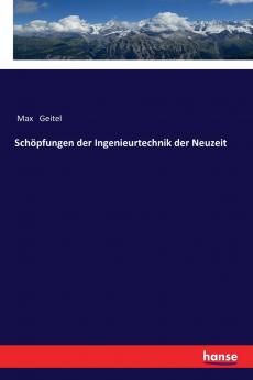 Schöpfungen der Ingenieurtechnik der Neuzeit
