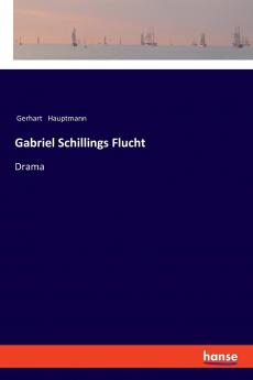 Gabriel Schillings Flucht