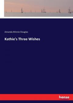 Kathie's Three Wishes