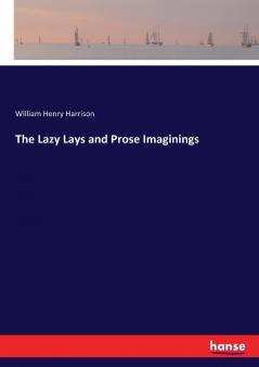 The Lazy Lays and Prose Imaginings