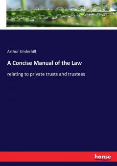 A Concise Manual of the Law