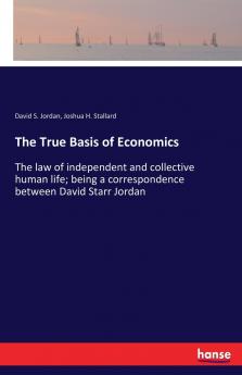 The True Basis of Economics