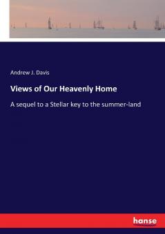 Views of Our Heavenly Home