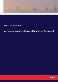 Verse and prose writings of Mary Lee Demarest