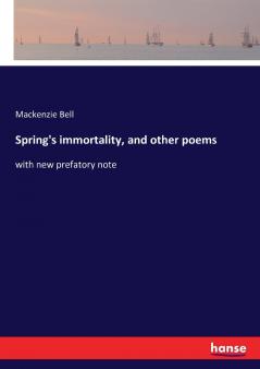 Spring's immortality and other poems