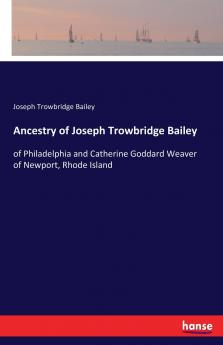 Ancestry of Joseph Trowbridge Bailey