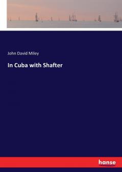 In Cuba with Shafter