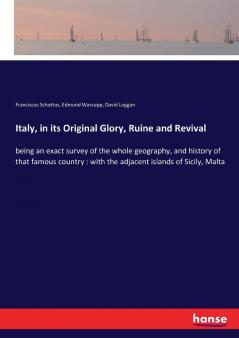 Italy in its Original Glory Ruine and Revival