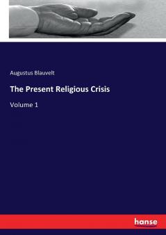 The Present Religious Crisis