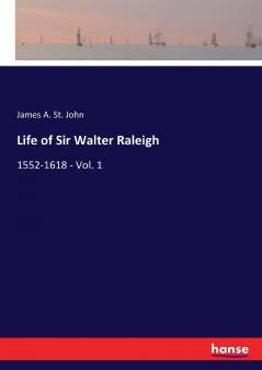 Life of Sir Walter Raleigh
