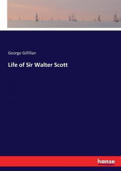 Life of Sir Walter Scott