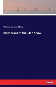 Memorials of the Clan Shaw
