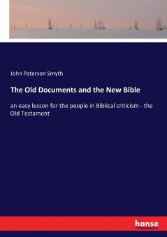 The Old Documents and the New Bible