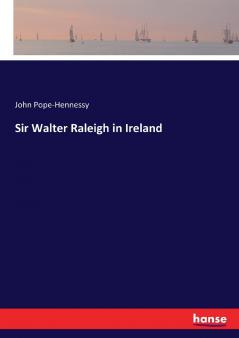 Sir Walter Raleigh in Ireland