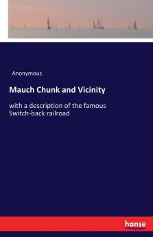 Mauch Chunk and Vicinity