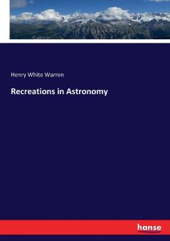 Recreations in Astronomy