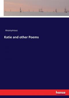 Katie and other Poems