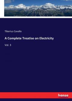 A Complete Treatise on Electricity