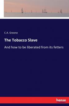 The Tobacco Slave