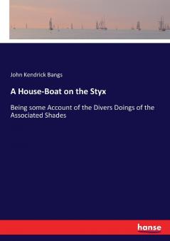 A House-Boat on the Styx