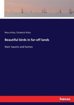 Beautiful birds in far-off lands