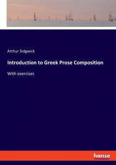 Introduction to Greek Prose Composition