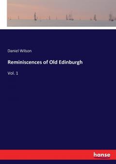 Reminiscences of Old Edinburgh