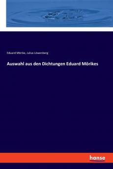 Auswahl aus den Dichtungen Eduard Mörikes