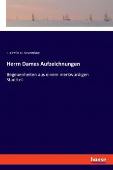 Herrn Dames Aufzeichnungen